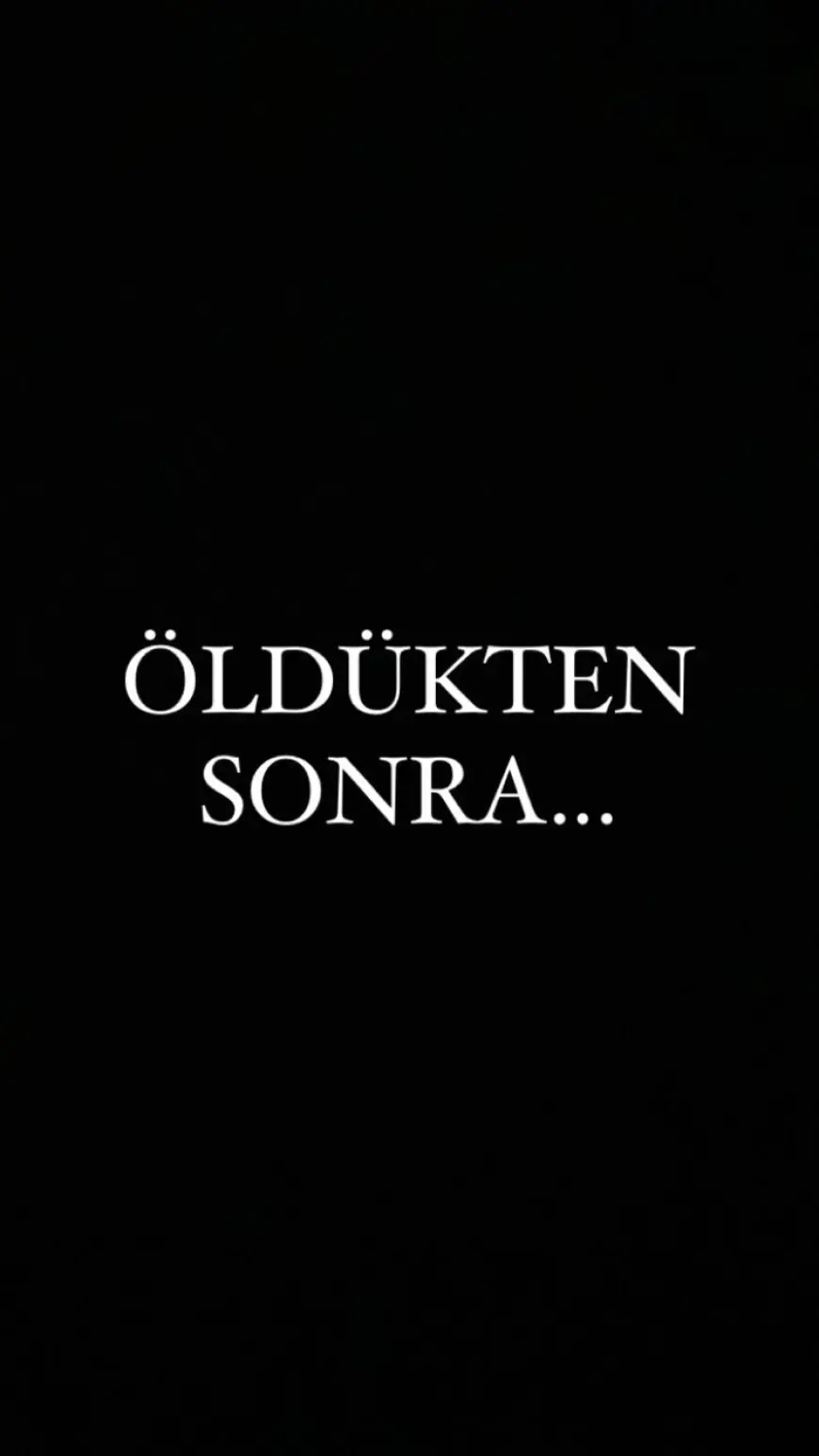 Öldükten Sonra...
