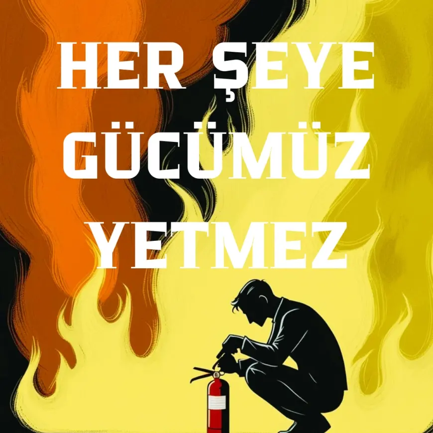 Her Şeye Gücümüz Yetmez