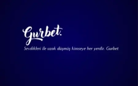 Gurbet...