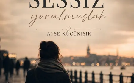 SESSİZ YORULMUŞLUK