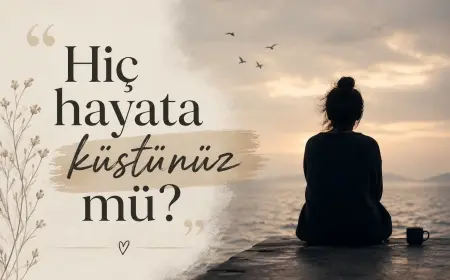 Hiç Hayata Küstünüz Mü?