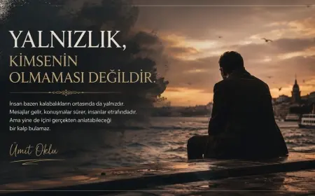 Yalnızlık, Kimsenin Olmaması Değildir