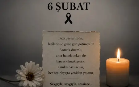Anmak İle Hatırlatmak Arasındaki Çizgi (6 Şubat)