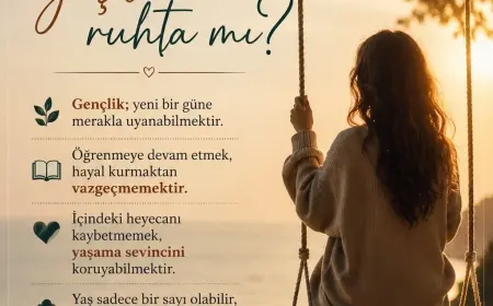 GENÇLİK YAŞTA MI , RUHTA MI ?