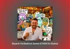 Başarılı Karikatürist Samet ETKER ile Söyleşi