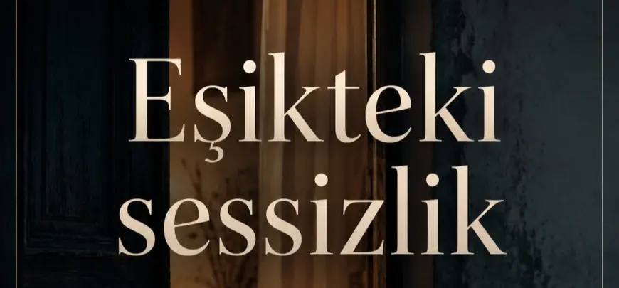 EŞİKTEKİ SESSİZLİK