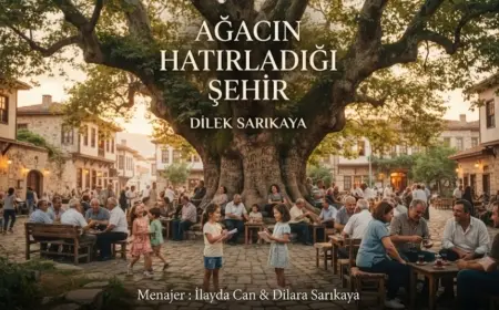 AĞACIN HATIRLADIĞI ŞEHİR 