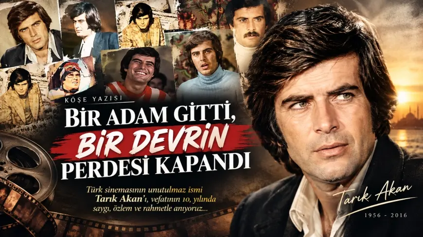 BİR ADAM GİTTİ, BİR DEVRİN PERDESİ KAPANDI