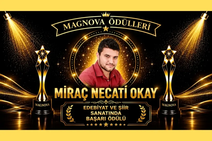 MİRAÇ NECATİ OKAY’A “EDEBİYAT VE ŞİİR SANATINDA BAŞARI ÖDÜLÜ ”
