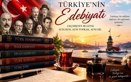 TÜRKİYE'NİN EDEBİYATI : BİR MİLLETİN HAFIZASI , BİR GELECEĞİN SESİ