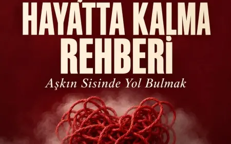 Modern İlişkilerde HAYATTA  KALMA REHBERİ : AŞKIN SİSİNDE YOL BULMAK